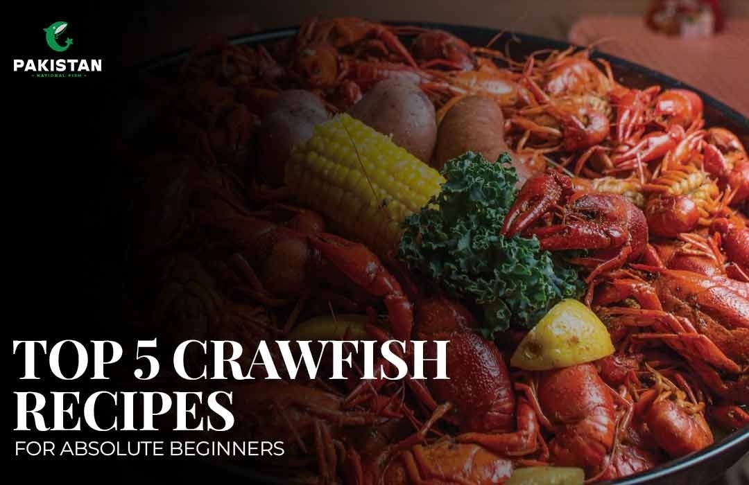 Top 5 Crawfish Recipes For Absolute Beginners