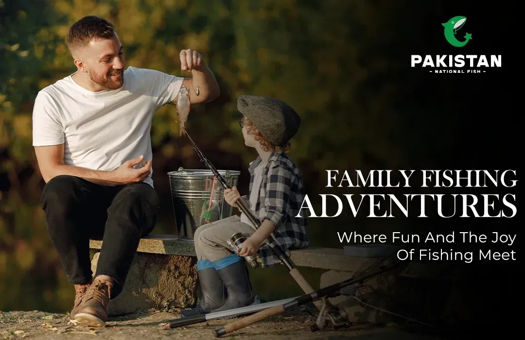 Family Fishing Adventures: Where Fun And The Joy Of Fishing Meet