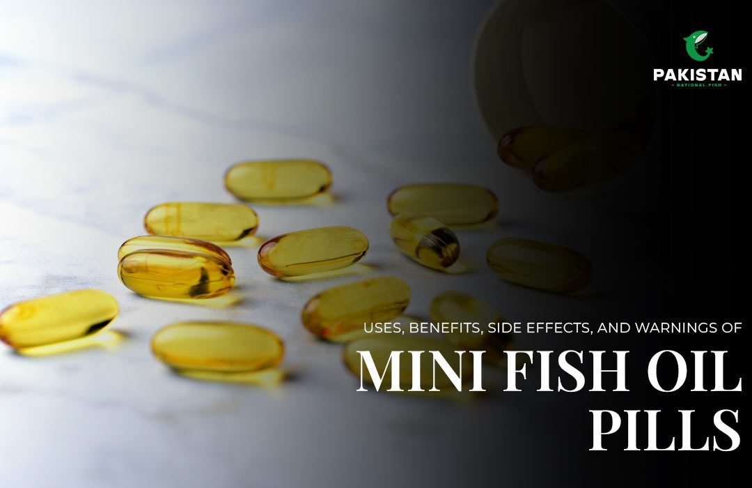 Uses, Benefits, Side Effects, And Warnings of Mini Fish Oil Pills