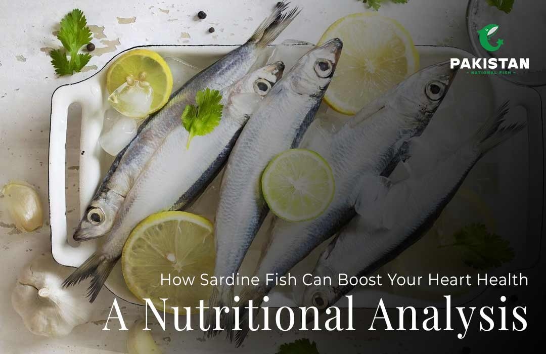 How Sardine Fish Can Boost Your Heart Health: A Nutritional Analysis