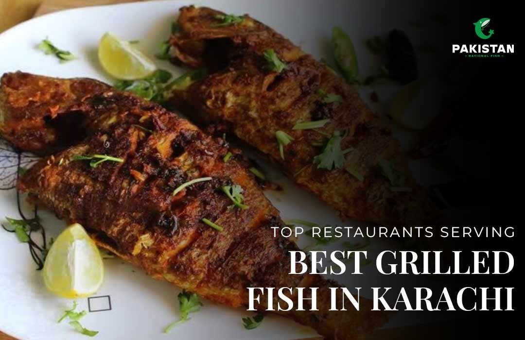 Top Restaurants Serving Best-grilled Fish In Karachi