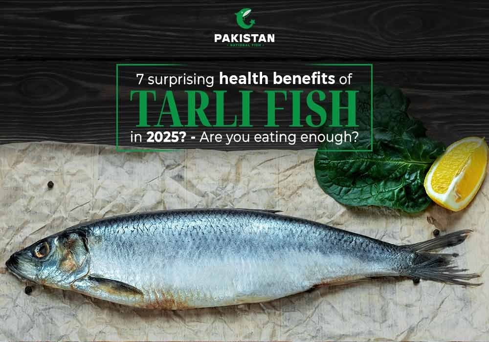 7 Surprising Health Benefits of Tarli Fish in 2025 – Are You Eating Enough