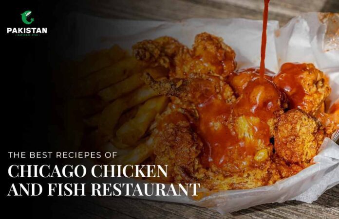 Best Recipes of Chicago Chicken and Fish Restaurant