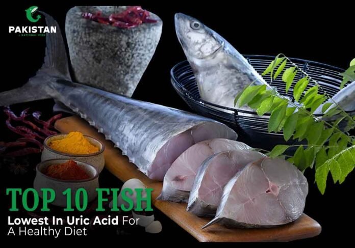 Fish Lowest in Uric Acid - Pakistan National Fish